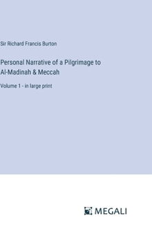 Personal Narrative of a Pilgrimage to Al-Madinah & Meccah: Volume 1 - in large print