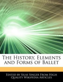 Paperback The History, Elements and Forms of Ballet Book