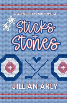 Sticks & Stones: A Winter Olympics Novella