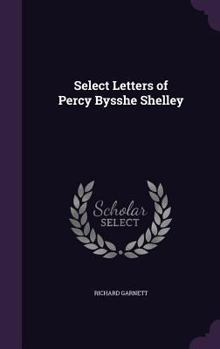 Hardcover Select Letters of Percy Bysshe Shelley Book