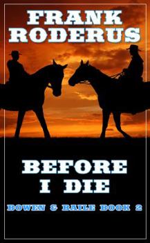 Before I Die - Book #2 of the Bowen & Baile