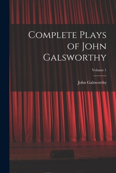 Paperback Complete Plays of John Galsworthy; Volume 1 Book