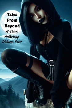Paperback Tales From Beyond: A Dark Anthology Volume Four Book