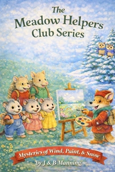 Mysteries of Wind, Paint, & Snow (Meadow Helpers Club)