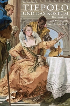 Hardcover Tiepolo Und Das Kostum: Konstruktion Von Geschichte Im Historienbild [German] Book