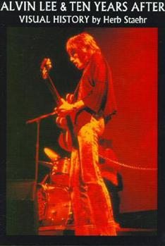 Paperback Alvin Lee and Ten Years After: Visual History Book