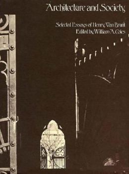 Hardcover Architecture and Society: Selected Essays of Henry Van Brunt with an Introductory Monograph Book