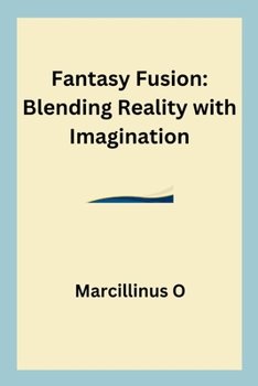 Fantasy Fusion: Blending Reality with Imagination