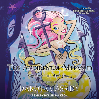 The Accidental Mermaid - Book #16 of the Accidentally Paranormal