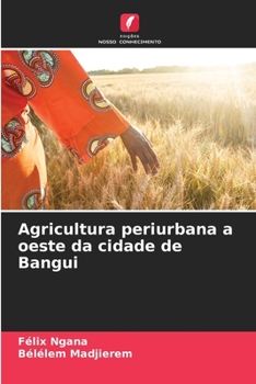 Agricultura periurbana a oeste da cidade de Bangui
