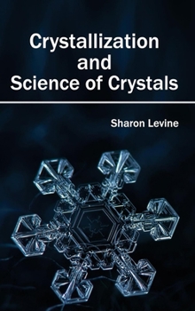 Hardcover Crystallization and Science of Crystals Book