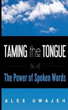 Paperback Taming the Tongue: The Power of Spoken Words Book