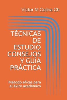 Paperback Técnicas de Estudio Consejos Y Guía Práctica: Método eficaz para el éxito académico [Spanish] Book