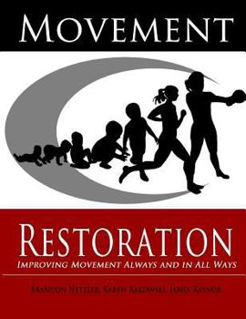 Paperback Movement Restoration: Improving Movement Always and in All Ways Book