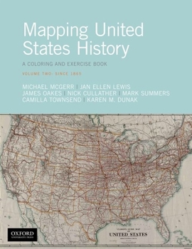 Paperback Mapping United States History: A Coloring and Exercise Book, Volume Two: Since 1865 Book