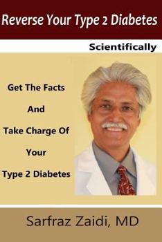 Paperback Reverse Your Type 2 Diabetes Scientifically: Get the Facts And Take Charge of Your Type 2 Diabetes Book