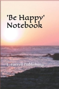 Paperback 'Be Happy' Notebook: For Taking Notes, Wrting Ideas, Information or Story Book