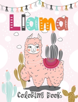 Paperback Llama Coloring Book: Adorable Llama Coloring Book for Kids 40 Beautiful Llama and Alpaca Lovers pictures for Relaxation and Stress Relief. Book