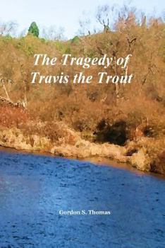 Paperback The Tragedy of Travis the Trout Book