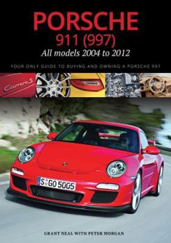 Paperback Porsche 911 (997) All Models 2004 to 2012: Your Only Guide to Buying and Owning a Porsche 997 Book