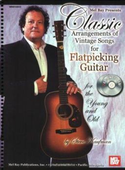 Spiral-bound Classic Arrangements of Vintage Songs for Flatpicking Guitar: For the Young and Old [With 2 CDs] Book