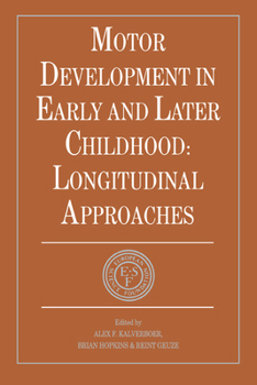 Motor Development in Early and Later Childhood: Longitudinal Approaches (European Network on Longitudinal Studies on Individual Development) - Book  of the European Network on Longitudinal Studies on Individual Development