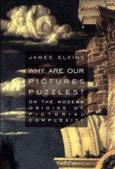 Paperback Why Are Our Pictures Puzzles?: On the Modern Origins of Pictorial Complexity Book