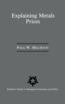 Hardcover Explaining Metals Prices: Economic Analysis of Metals Markets in the 1980s and 1990s Book