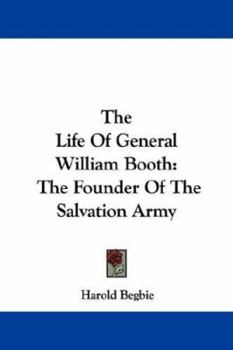 Paperback The Life Of General William Booth: The Founder Of The Salvation Army Book