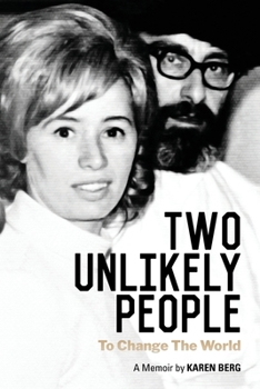 Paperback Two Unlikely People to Change the World: A Memoir by Karen Berg Book