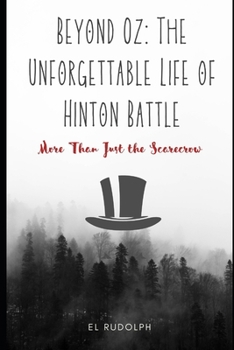 Paperback Beyond Oz: The Unforgettable Life of Hinton Battle: More Than Just the Scarecrow Book