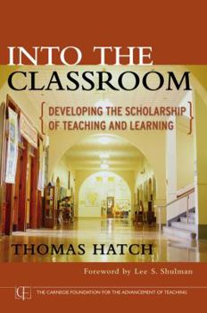 Hardcover Into the Classroom: Developing the Scholarship of Teaching and Learning Book