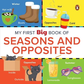 Board book My First Big Book of Seasons & Opposites: Illustrated Board Book of Seasons and Opposites for Preschool Kids, Toddlers Book for 1+ [Penguin Early Lear Book
