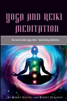 Paperback Yoga and Reiki Meditation: This Book IncludesYoga Nidra + Reiki Healing Meditation Book