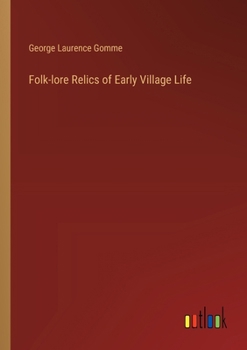 Paperback Folk-lore Relics of Early Village Life Book