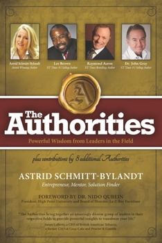 Paperback The Authorities - Astrid Schmitt-Bylandt: Powerful Wisdom from Leaders in the Field Book
