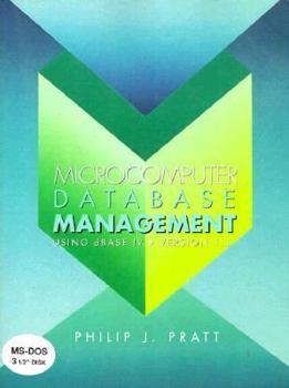 Paperback Microcomputer Database Management Using dBASE IV, Version 1.1-With Disk (3.5) Book