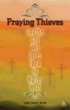 Paperback Praying Thieves and the God Who Loves Them No Matter What Book