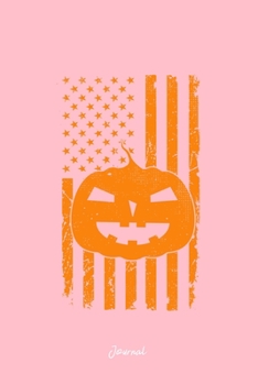 Journal: Dot Grid Journal - American Flag Smiling Pumpkin Costume Funny Halloween Gift - Pink Dotted Diary, Planner, Gratitude, Writing, Travel, Goal, Bullet Notebook