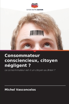 Paperback Consommateur consciencieux, citoyen négligent ? [French] Book