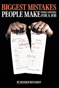 Paperback Biggest Mistakes People Make When Applying for a Job: Why does getting hired feel harder than it should-even when you're qualified? Book