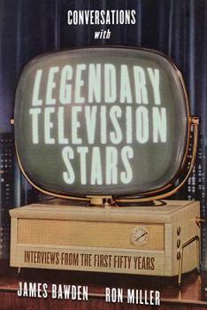 Hardcover Conversations with Legendary Television Stars: Interviews from the First Fifty Years Book