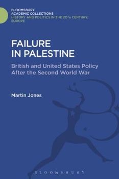 Hardcover Failure in Palestine: British and United States Policy After the Second World War Book