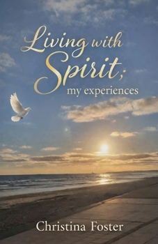 Paperback Living With Spirit: My Experiences Book
