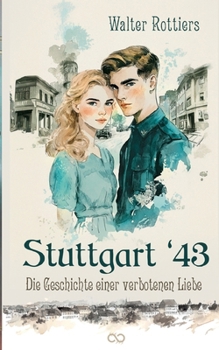 Paperback Stuttgart '43: Die Geschichte einer verbotenen Liebe [German] Book