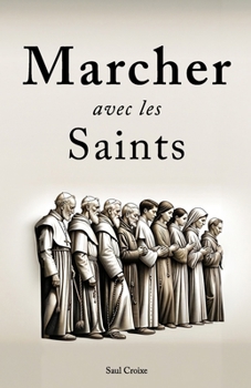 Paperback Marcher avec les Saints [French] Book