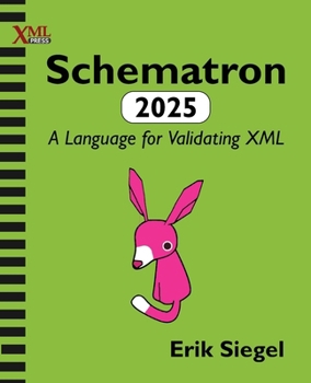 Paperback Schematron 2025: A Language for Validating XML Book