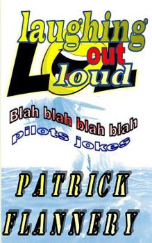 Paperback Laughing Out loud: Pilots Jokes Book
