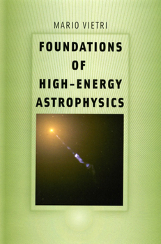 Hardcover Foundations of High-Energy Astrophysics Book
