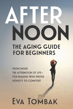Paperback Afternoon: The Aging Guide for Beginners Book